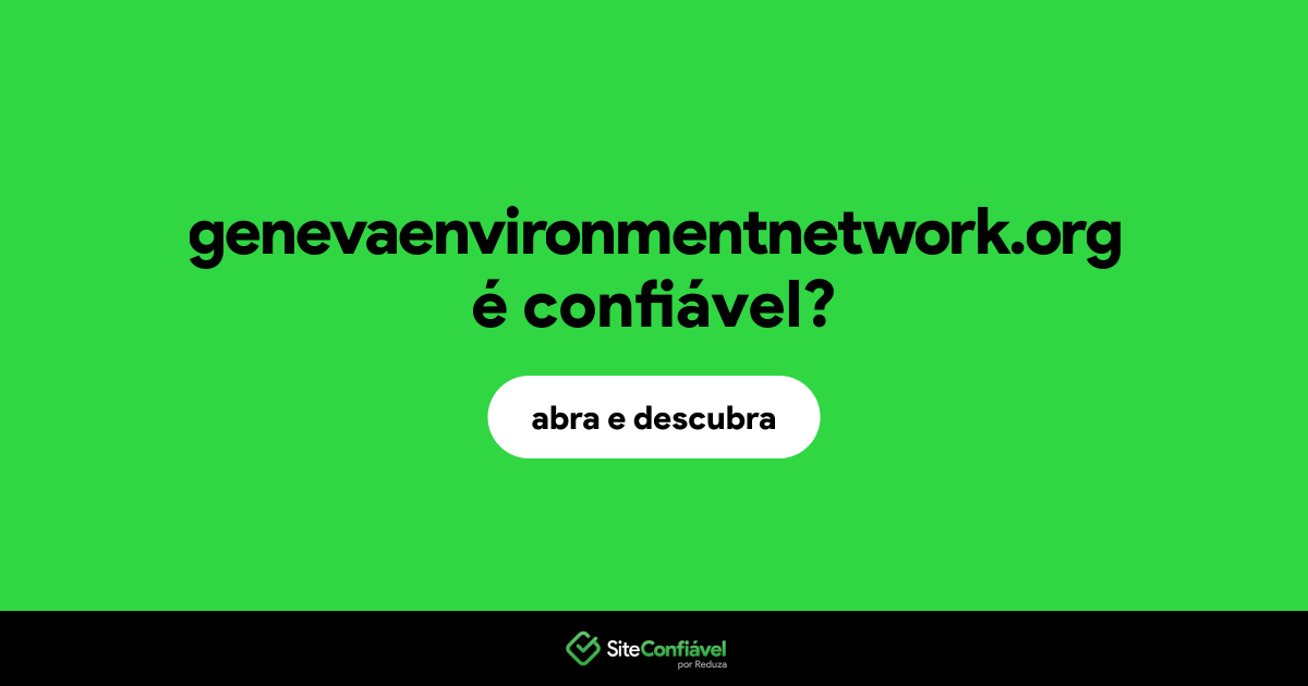 O site genevaenvironmentnetwork.org é confiável?