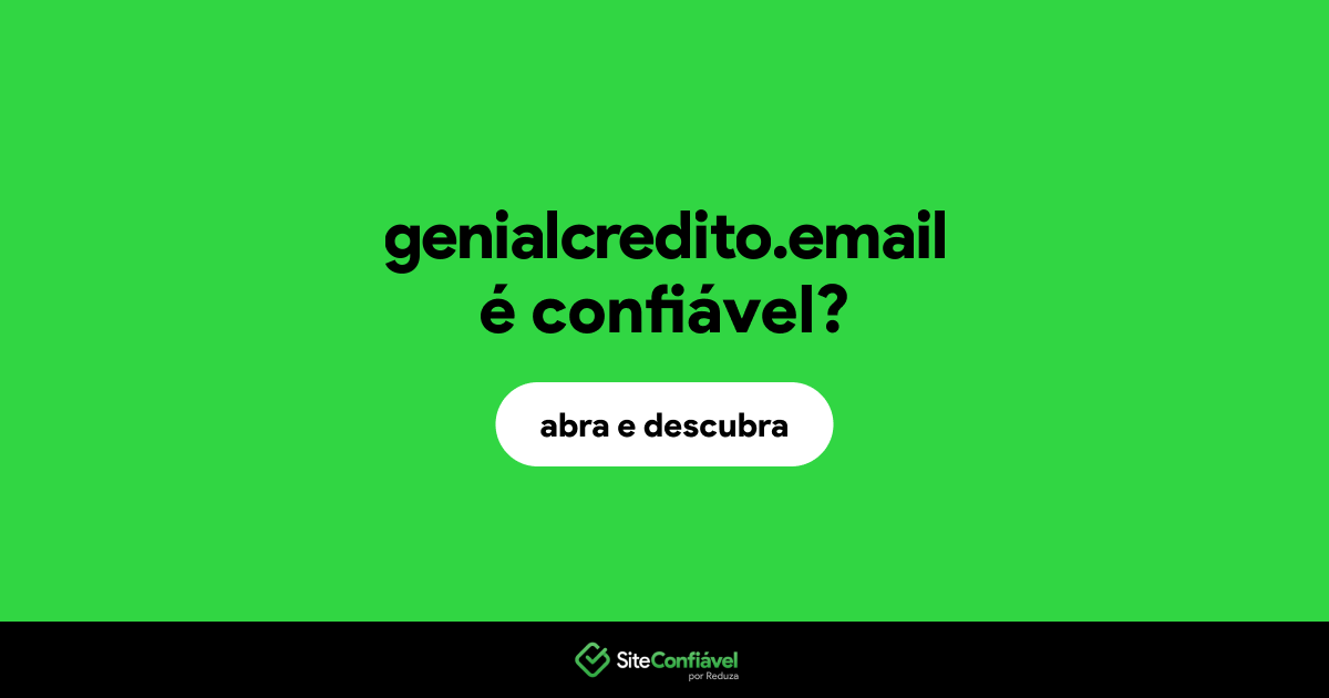O site genialcredito.email é confiável?