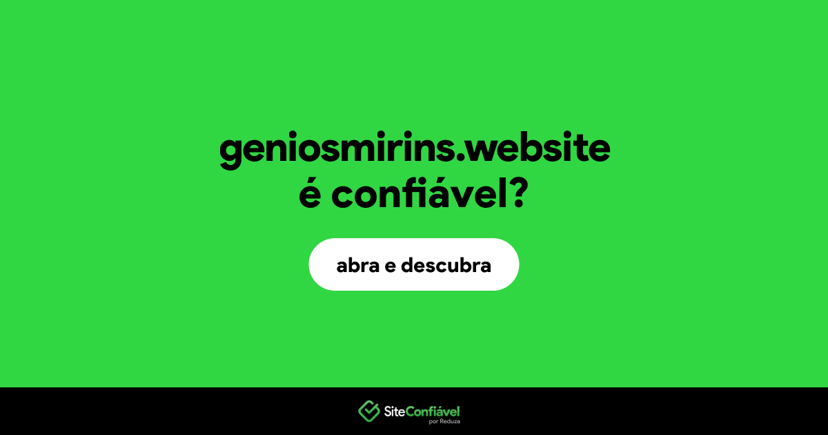 O site geniosmirins.website é confiável?
