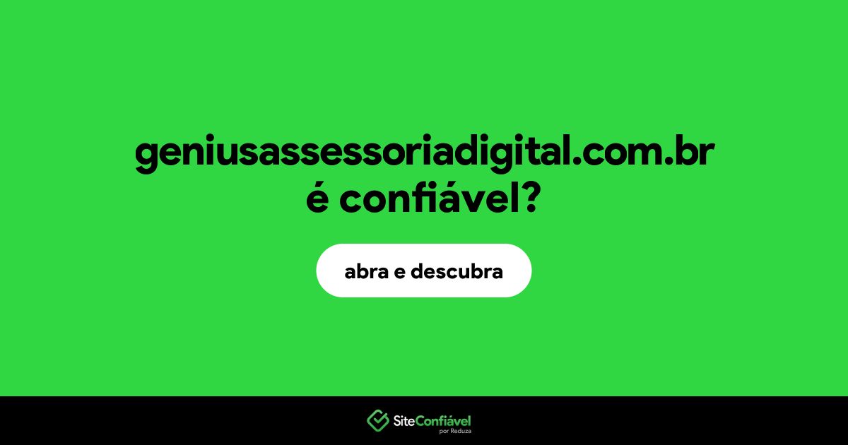 O site geniusassessoriadigital.com.br é confiável?