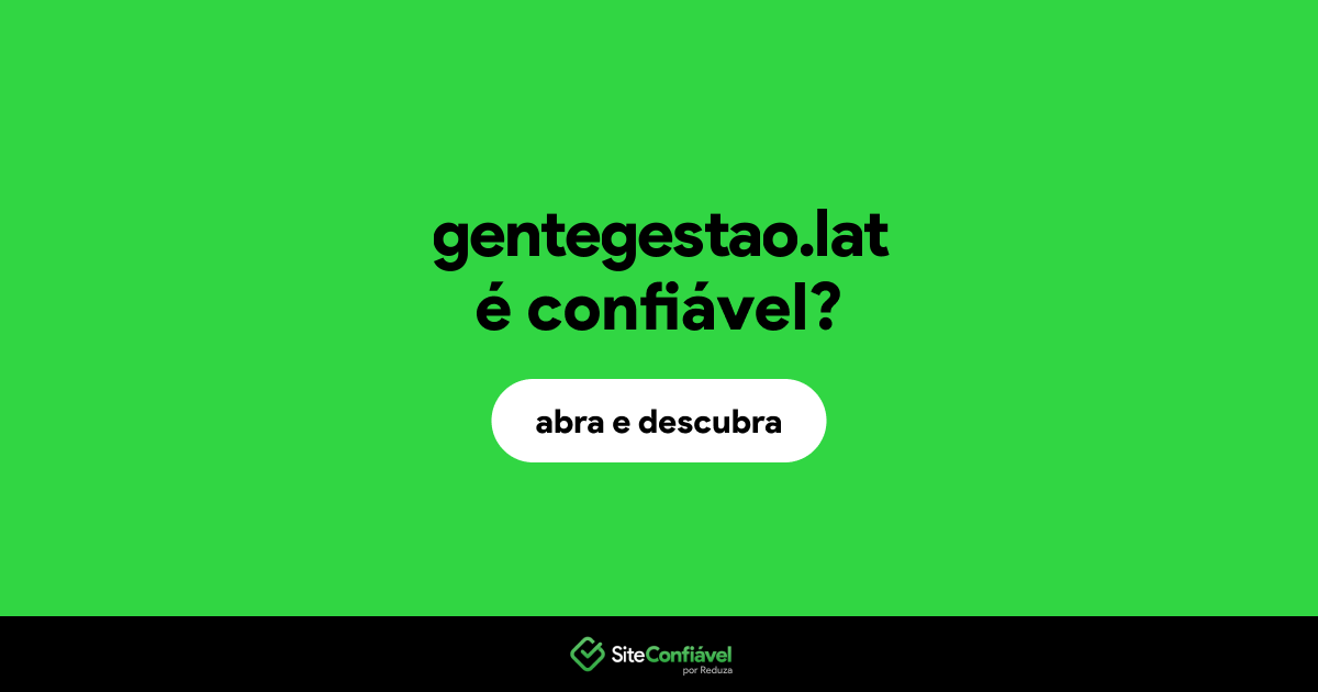 O site gentegestao.lat é confiável?