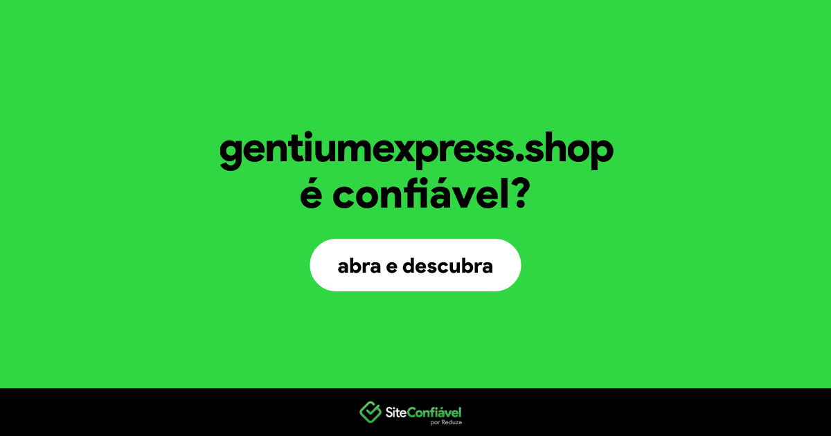 O site gentiumexpress.shop é confiável?