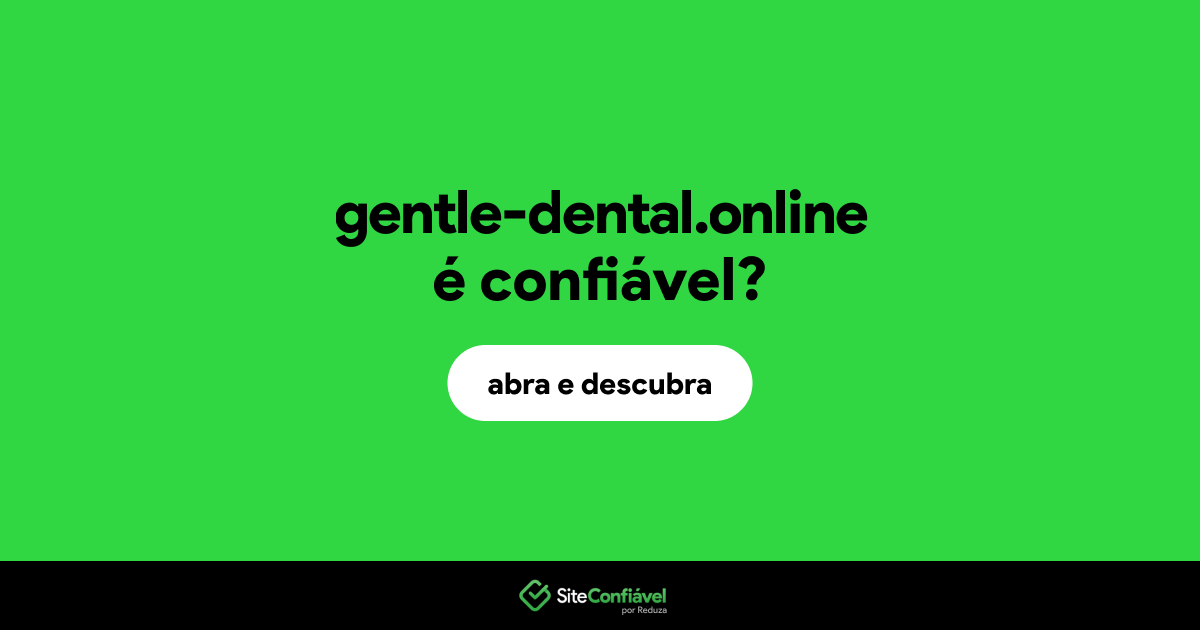 O site gentle-dental.online é confiável?