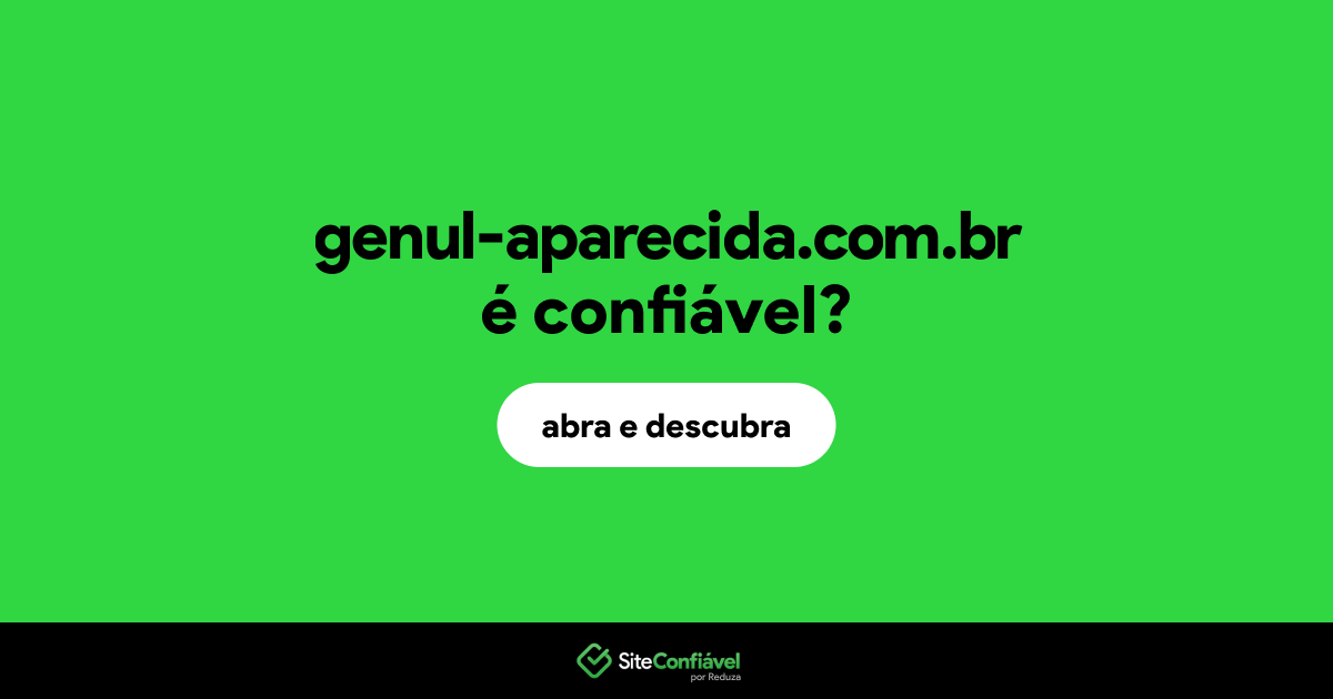 O site genul-aparecida.com.br é confiável?