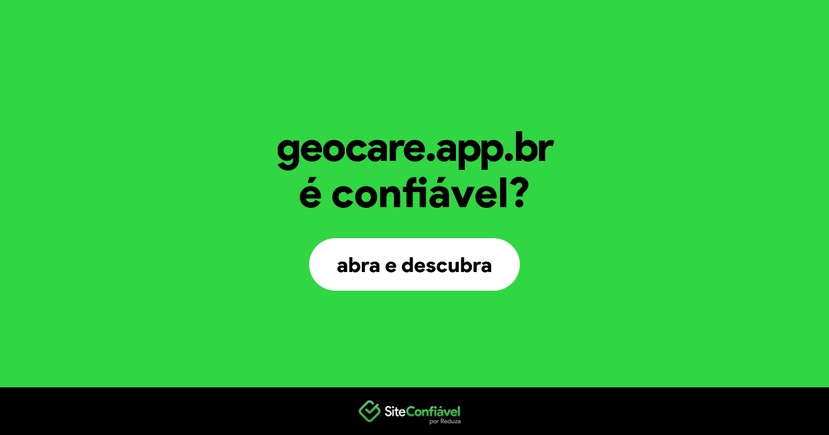 O site geocare.app.br é confiável?