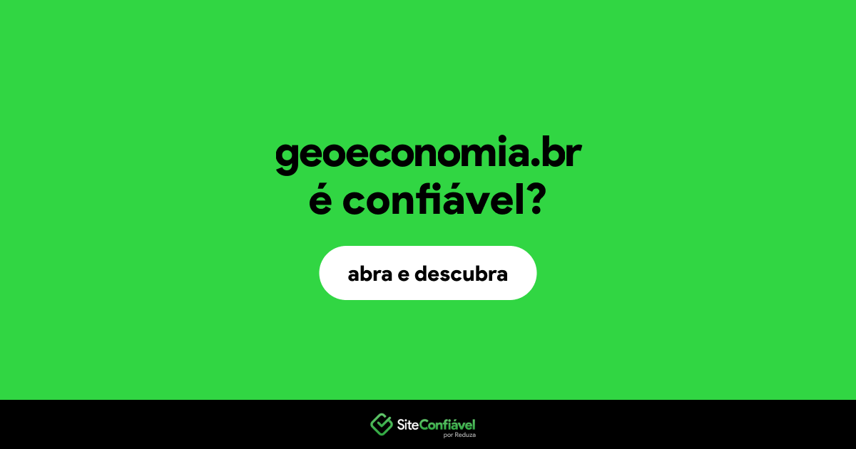 O site geoeconomia.br é confiável?
