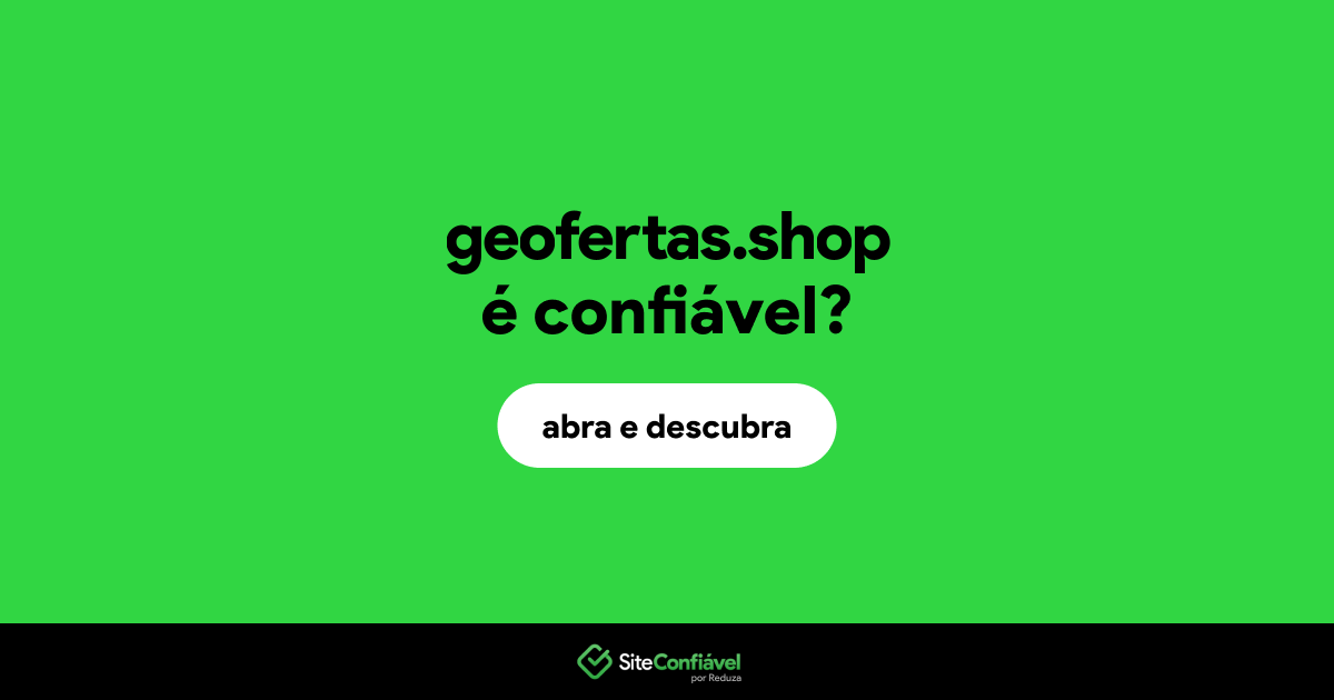 O site geofertas.shop é confiável?