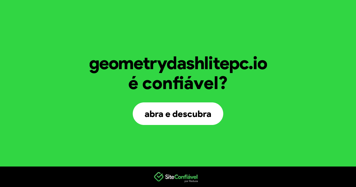 O site geometrydashlitepc.io é confiável?