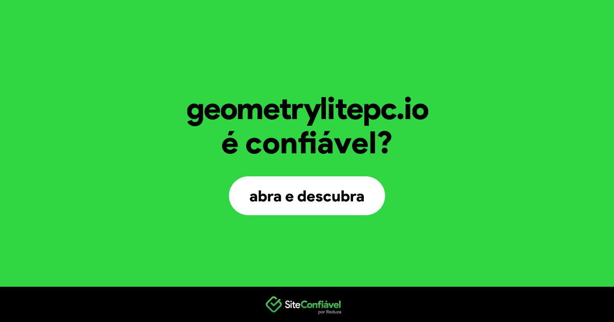 O site geometrylitepc.io é confiável?