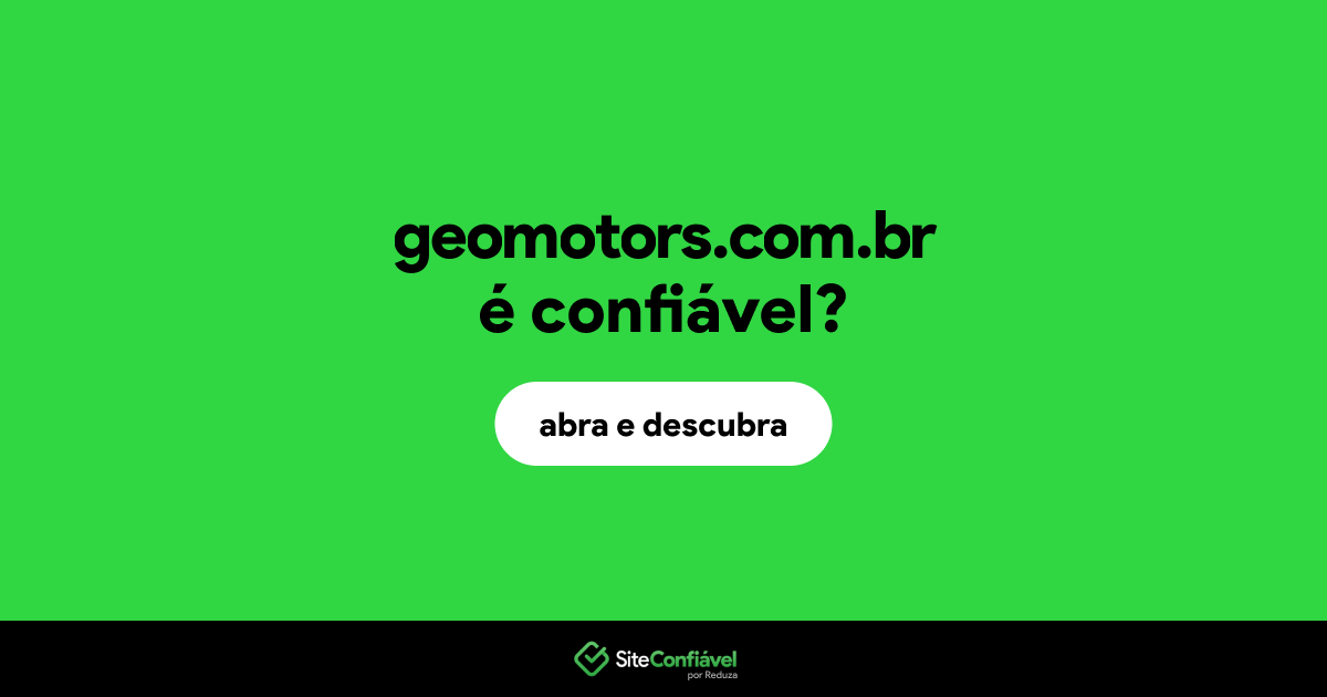 O site geomotors.com.br é confiável?