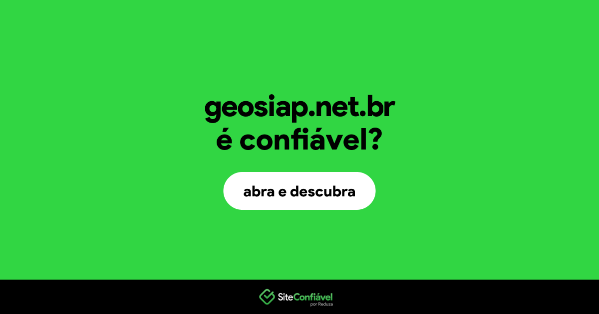 O site geosiap.net.br é confiável?