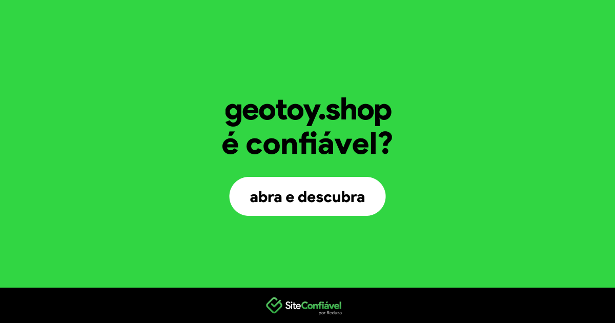 O site geotoy.shop é confiável?