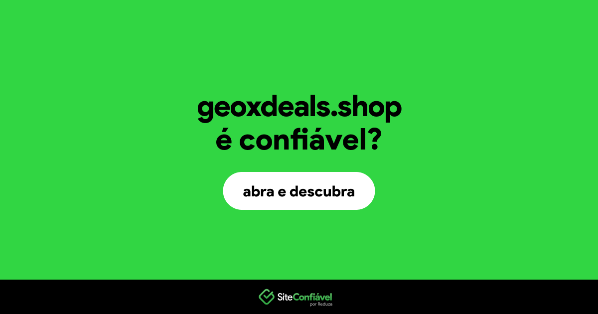 O site geoxdeals.shop é confiável?