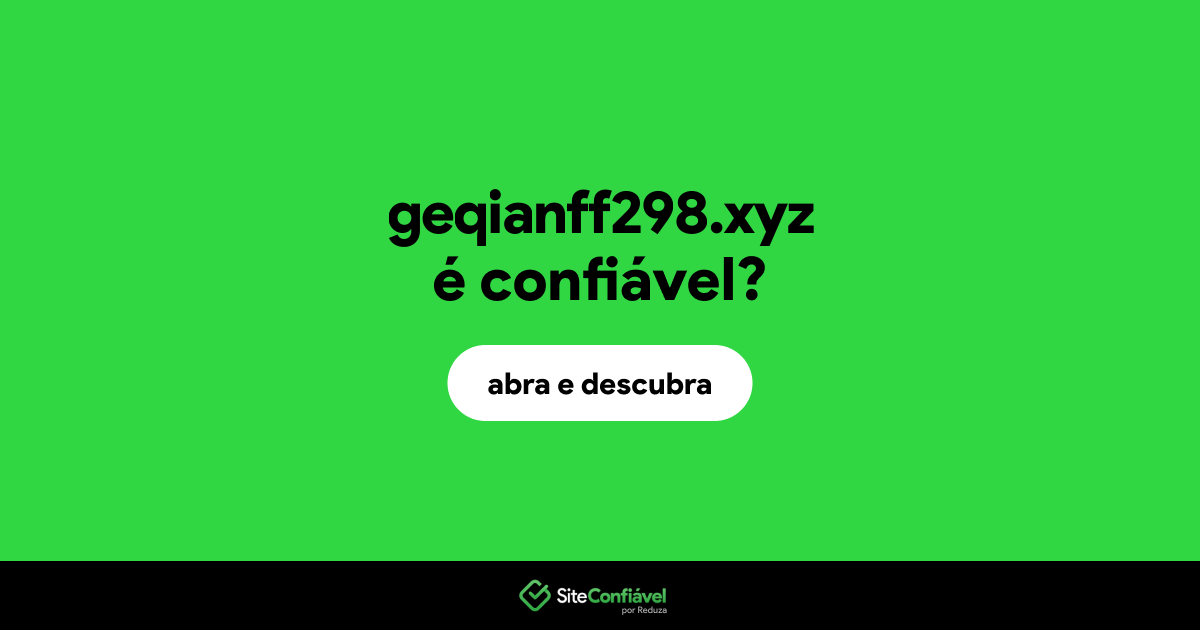 O site geqianff298.xyz é confiável?