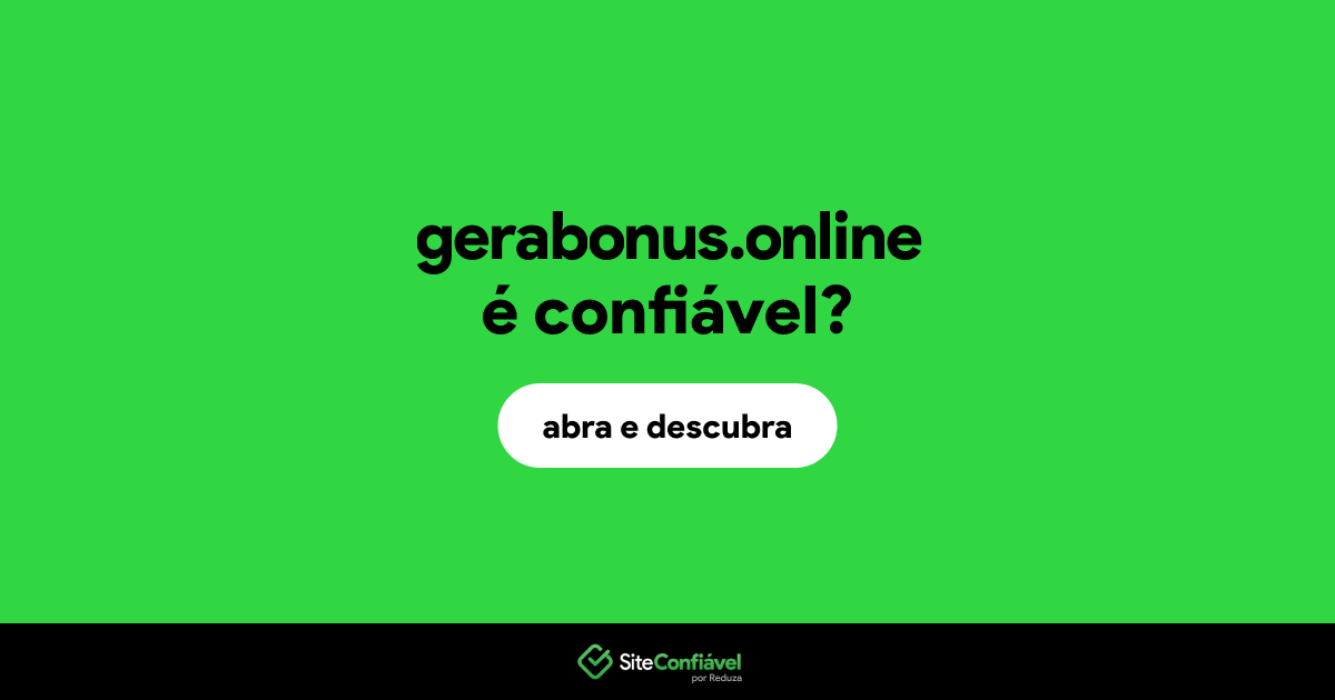 O site gerabonus.online é confiável?