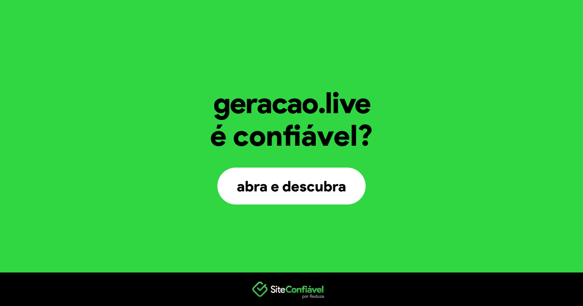 O site geracao.live é confiável?