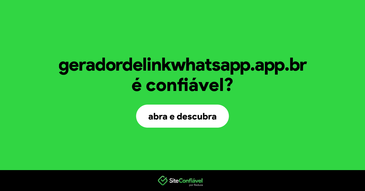 O site geradordelinkwhatsapp.app.br é confiável?