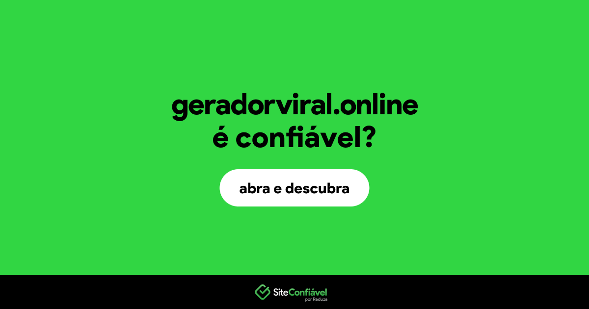 O site geradorviral.online é confiável?