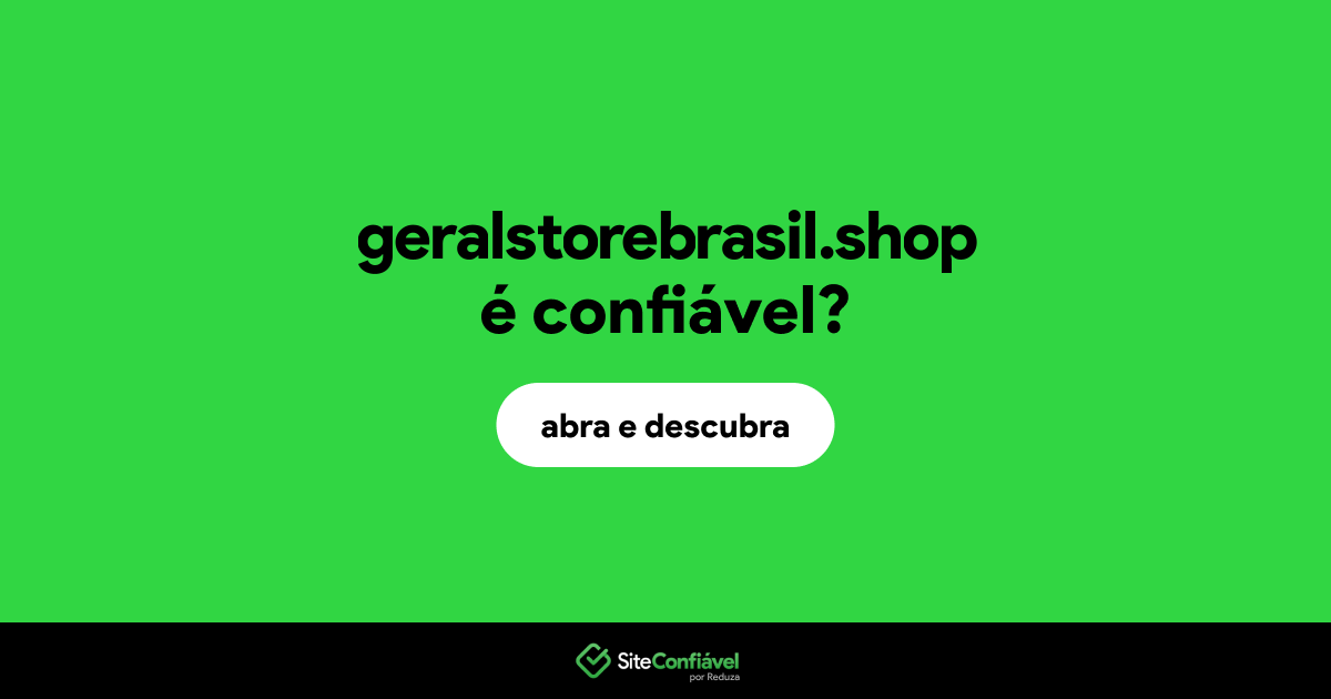 O site geralstorebrasil.shop é confiável?