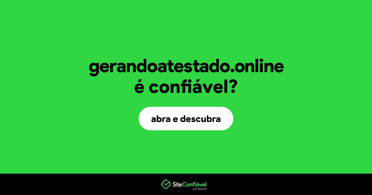 O site gerandoatestado.online é confiável?