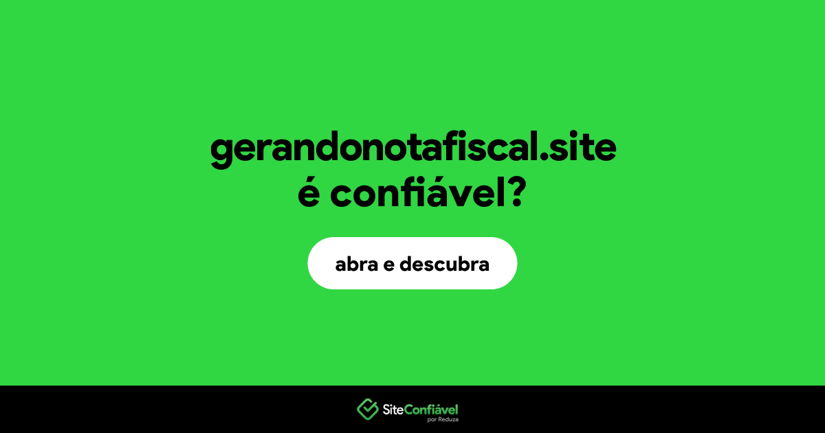 O site gerandonotafiscal.site é confiável?