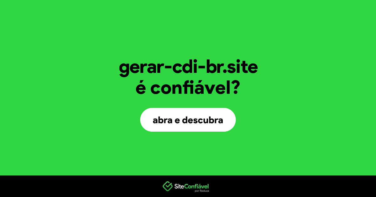 O site gerar-cdi-br.site é confiável?