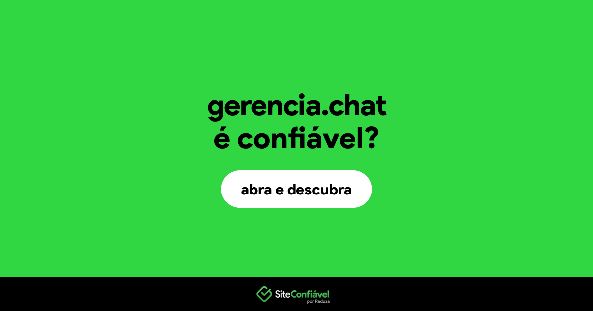 O site gerencia.chat é confiável?