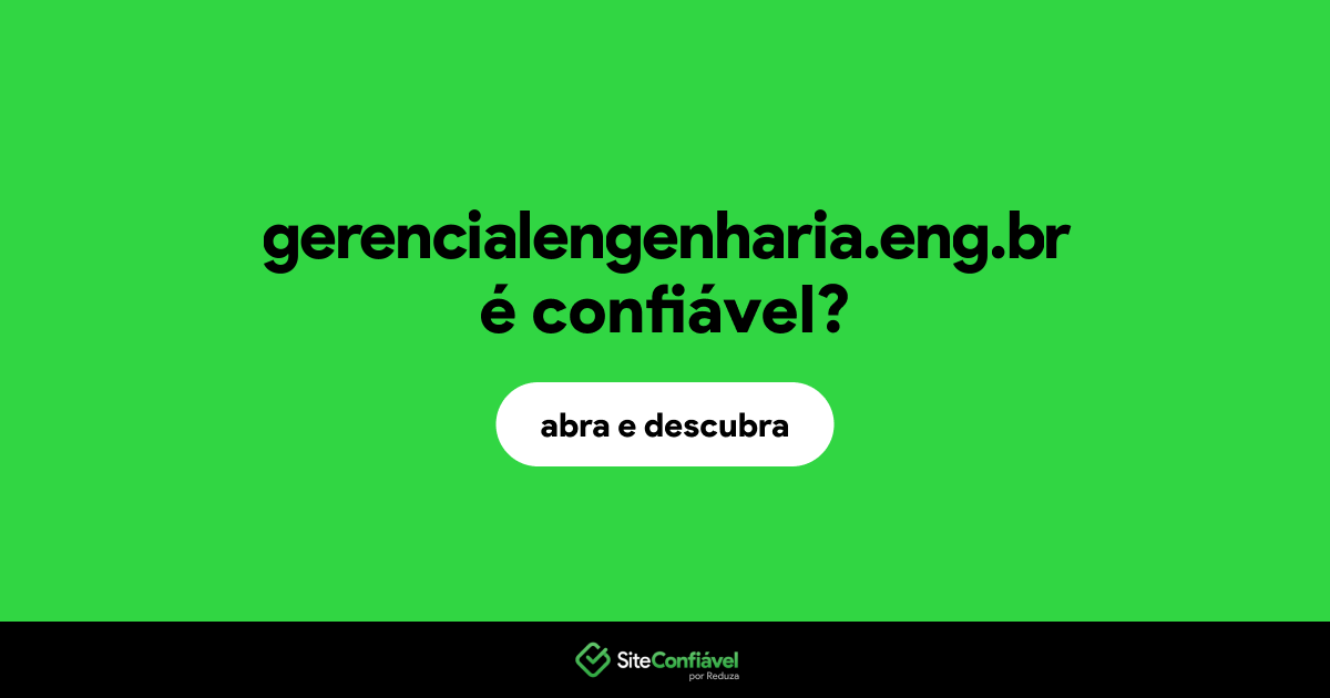 O site gerencialengenharia.eng.br é confiável?