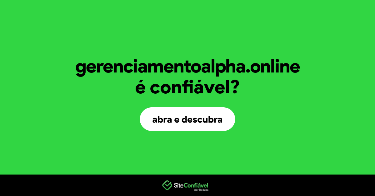 O site gerenciamentoalpha.online é confiável?