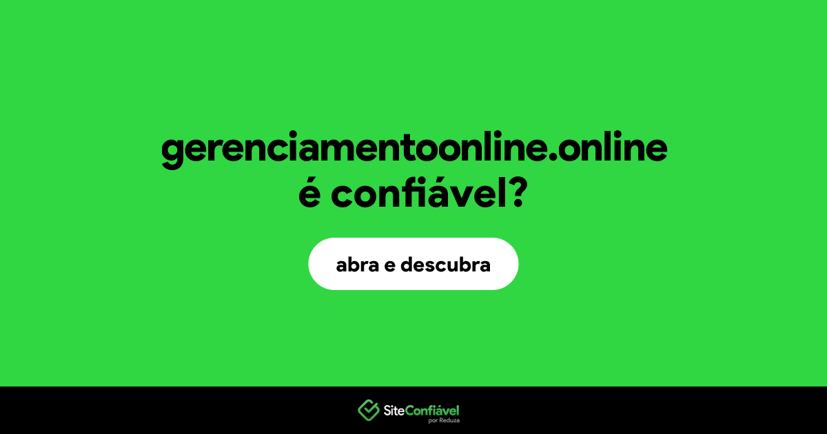 O site gerenciamentoonline.online é confiável?