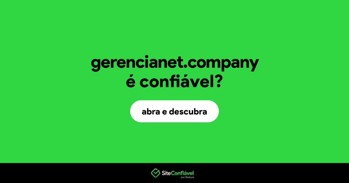 O site gerencianet.company é confiável?