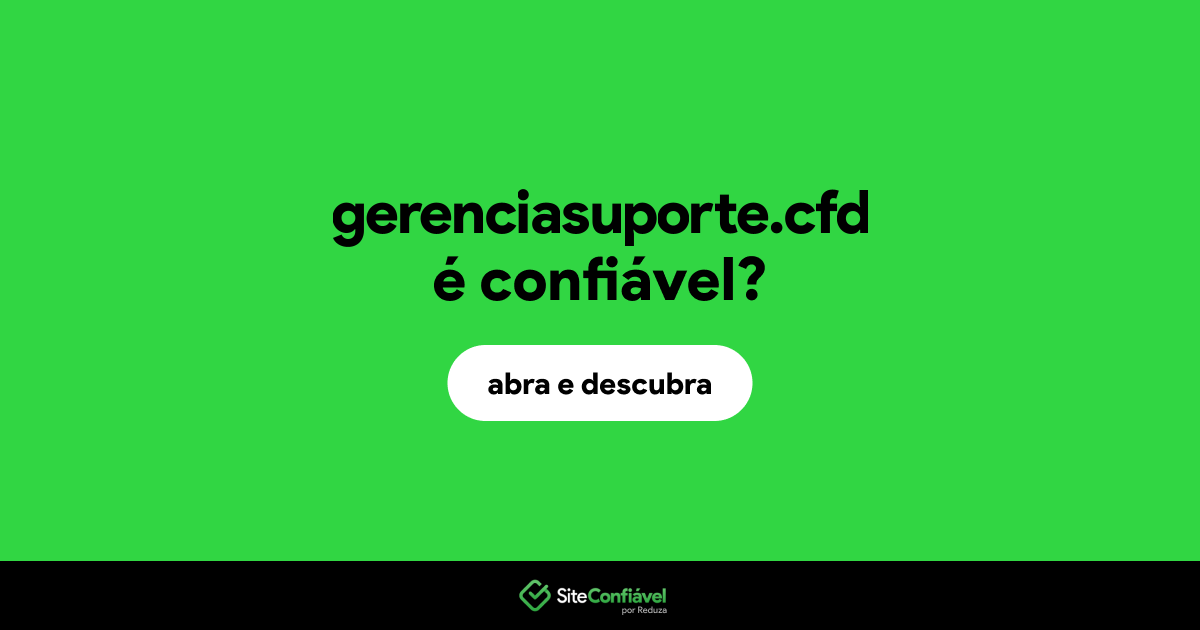 O site gerenciasuporte.cfd é confiável?