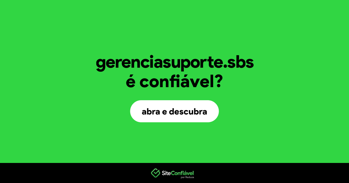 O site gerenciasuporte.sbs é confiável?