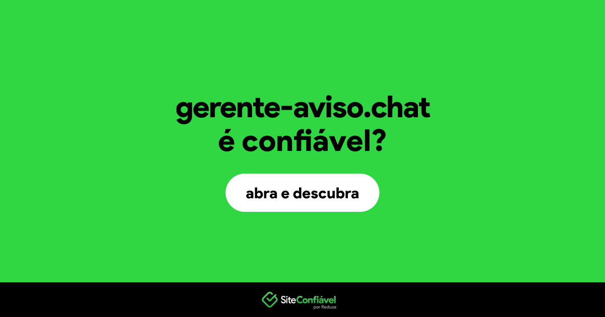 O site gerente-aviso.chat é confiável?