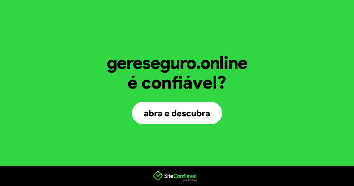 O site gereseguro.online é confiável?