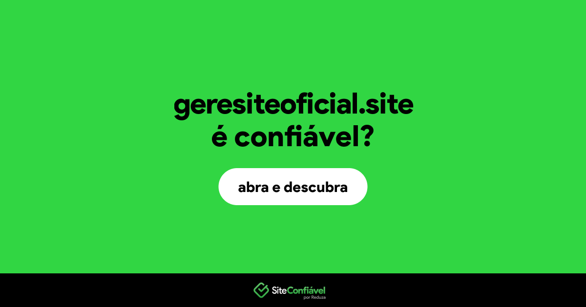 O site geresiteoficial.site é confiável?