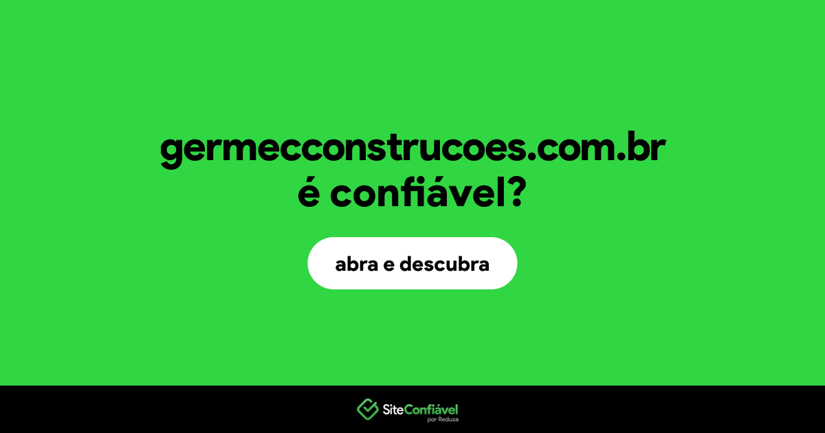 O site germecconstrucoes.com.br é confiável?