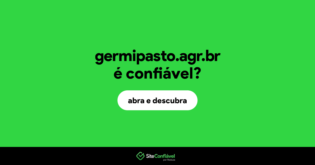 O site germipasto.agr.br é confiável?