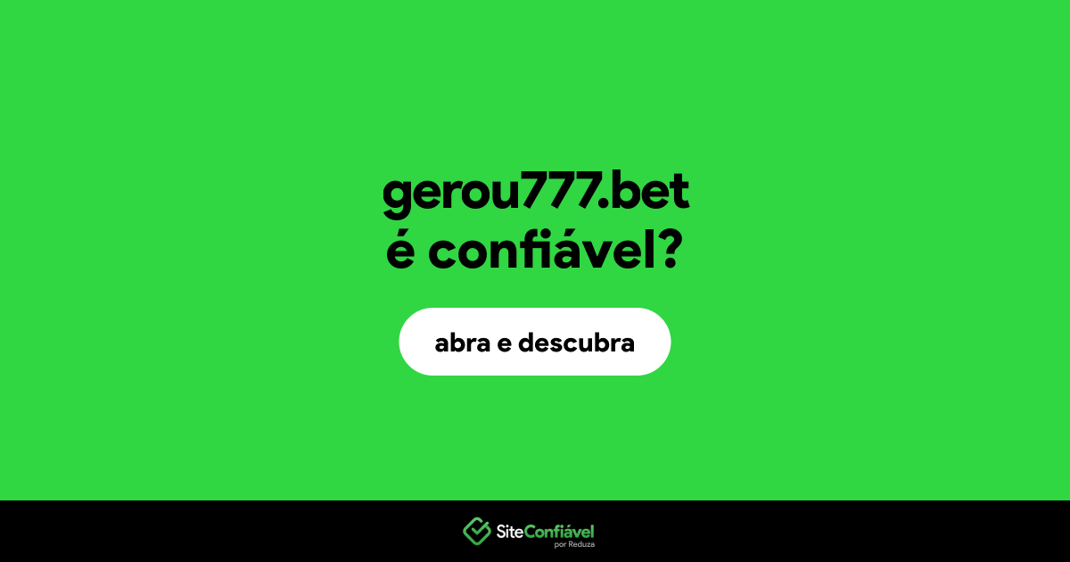 O site gerou777.bet é confiável?