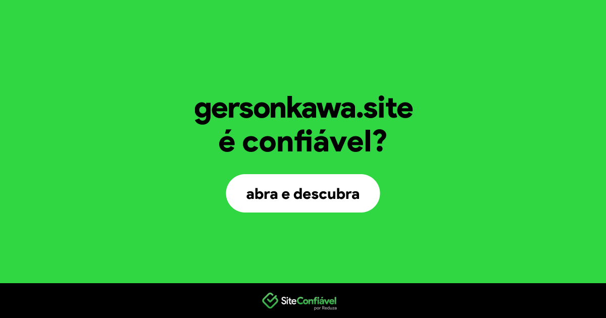 O site gersonkawa.site é confiável?