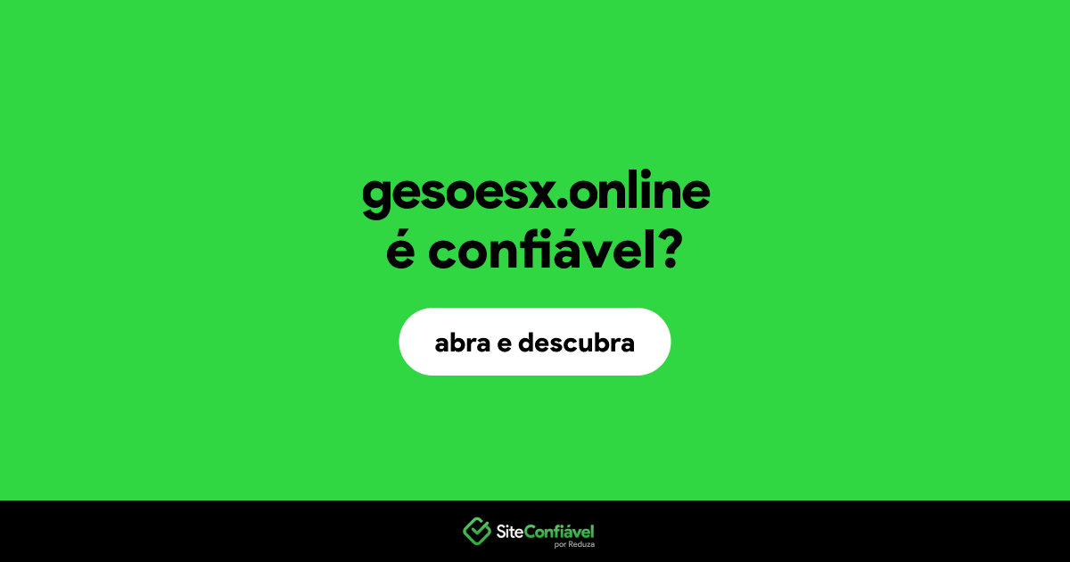 O site gesoesx.online é confiável?