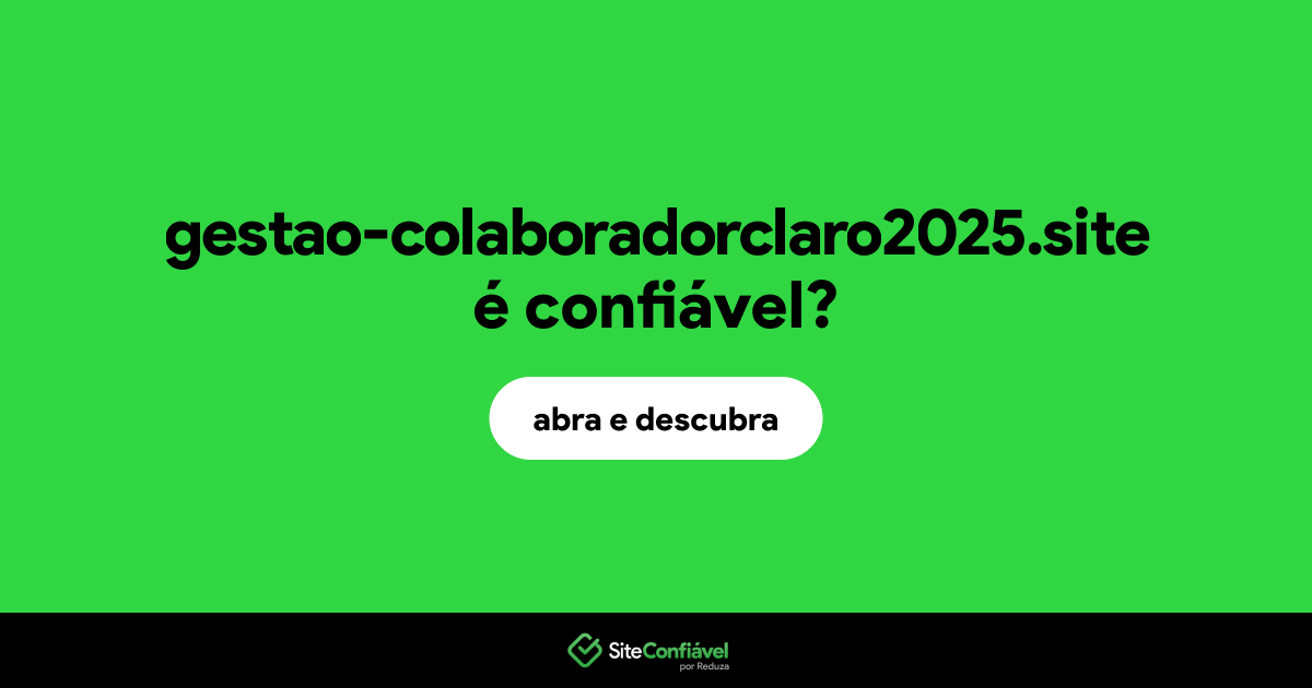 O site gestao-colaboradorclaro2025.site é confiável?