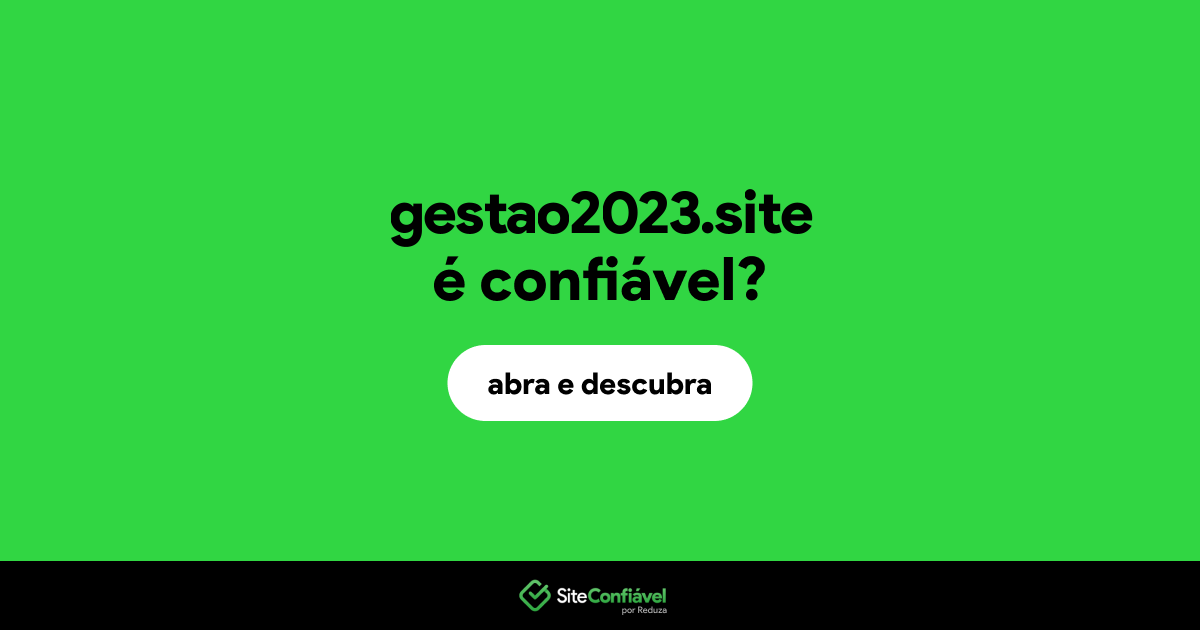 O site gestao2023.site é confiável?