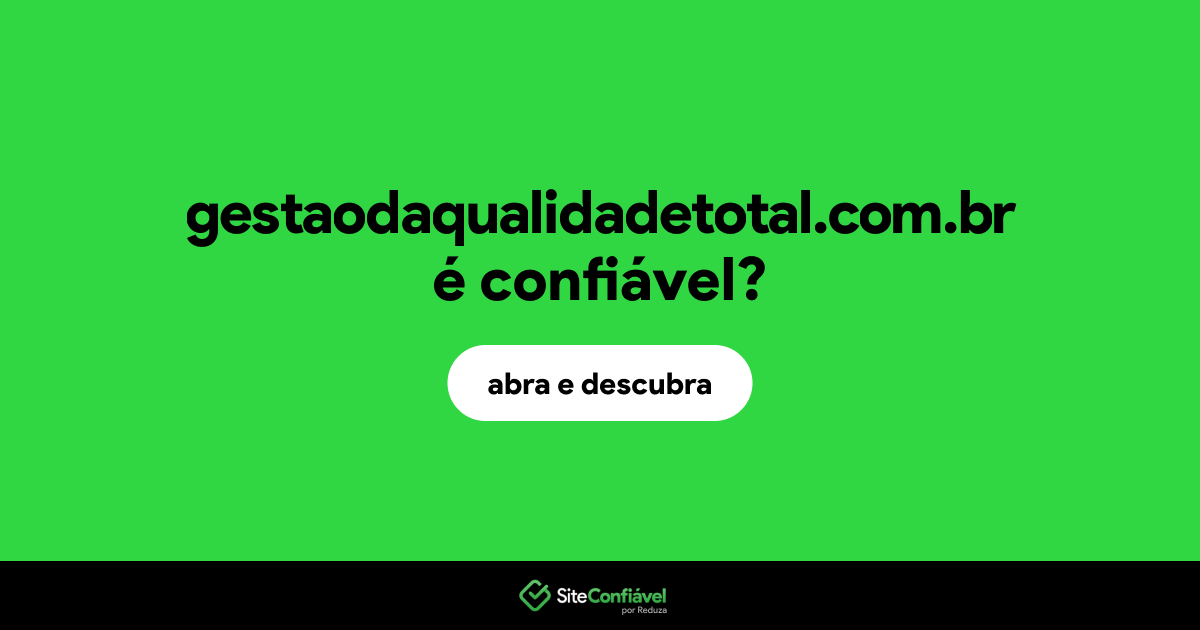 O site gestaodaqualidadetotal.com.br é confiável?