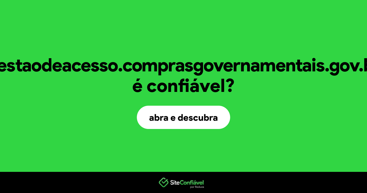 O site gestaodeacesso.comprasgovernamentais.gov.br é confiável?