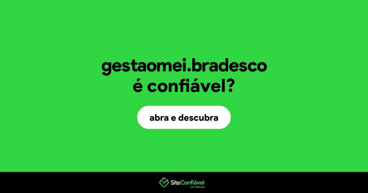 O site gestaomei.bradesco é confiável?