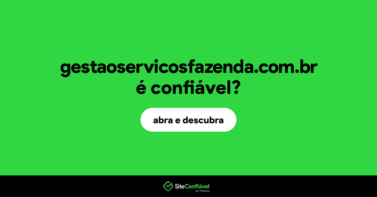 O site gestaoservicosfazenda.com.br é confiável?