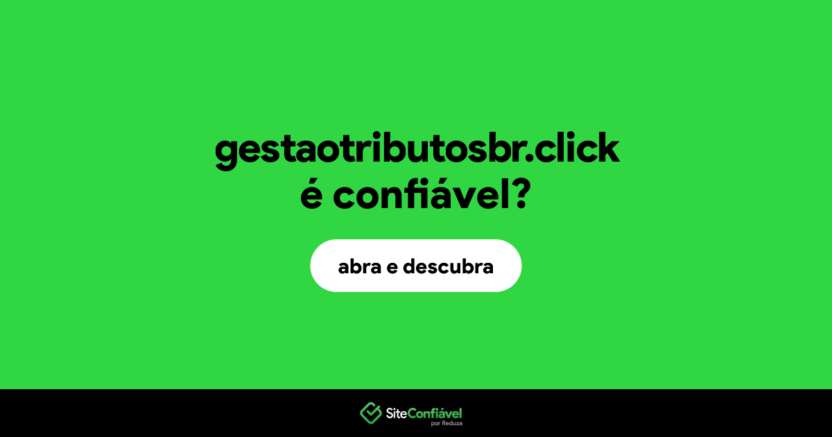 O site gestaotributosbr.click é confiável?