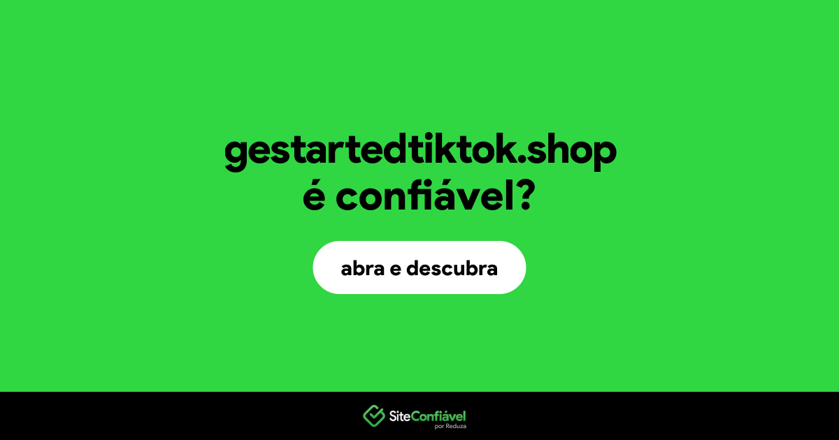 O site gestartedtiktok.shop é confiável?