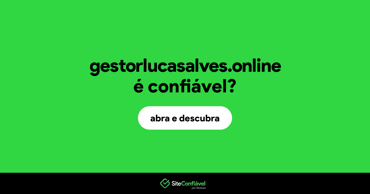 O site gestorlucasalves.online é confiável?